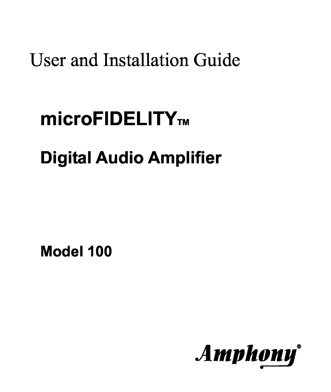 Amphony 100 manual Digital Audio Amplifier, Model, User and Installation Guide, microFIDELITYTM 