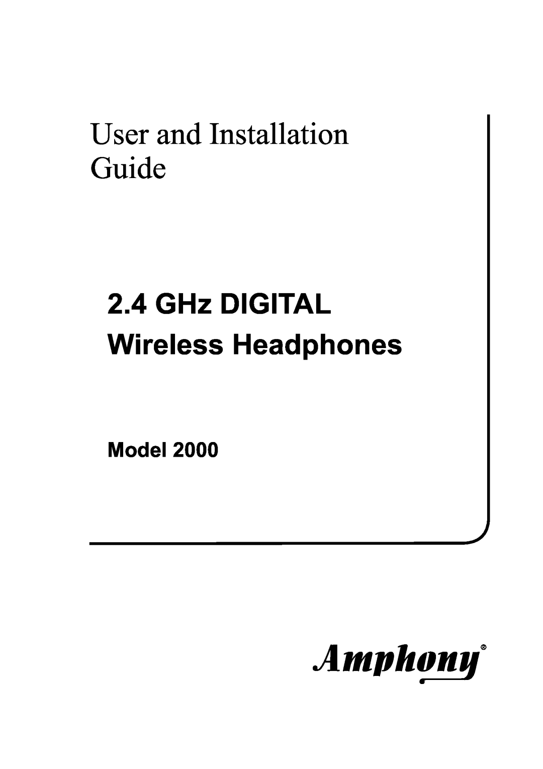 Amphony 2000 manual User and Installation Guide, 2.4GHz DIGITAL Wireless Headphones, Model 