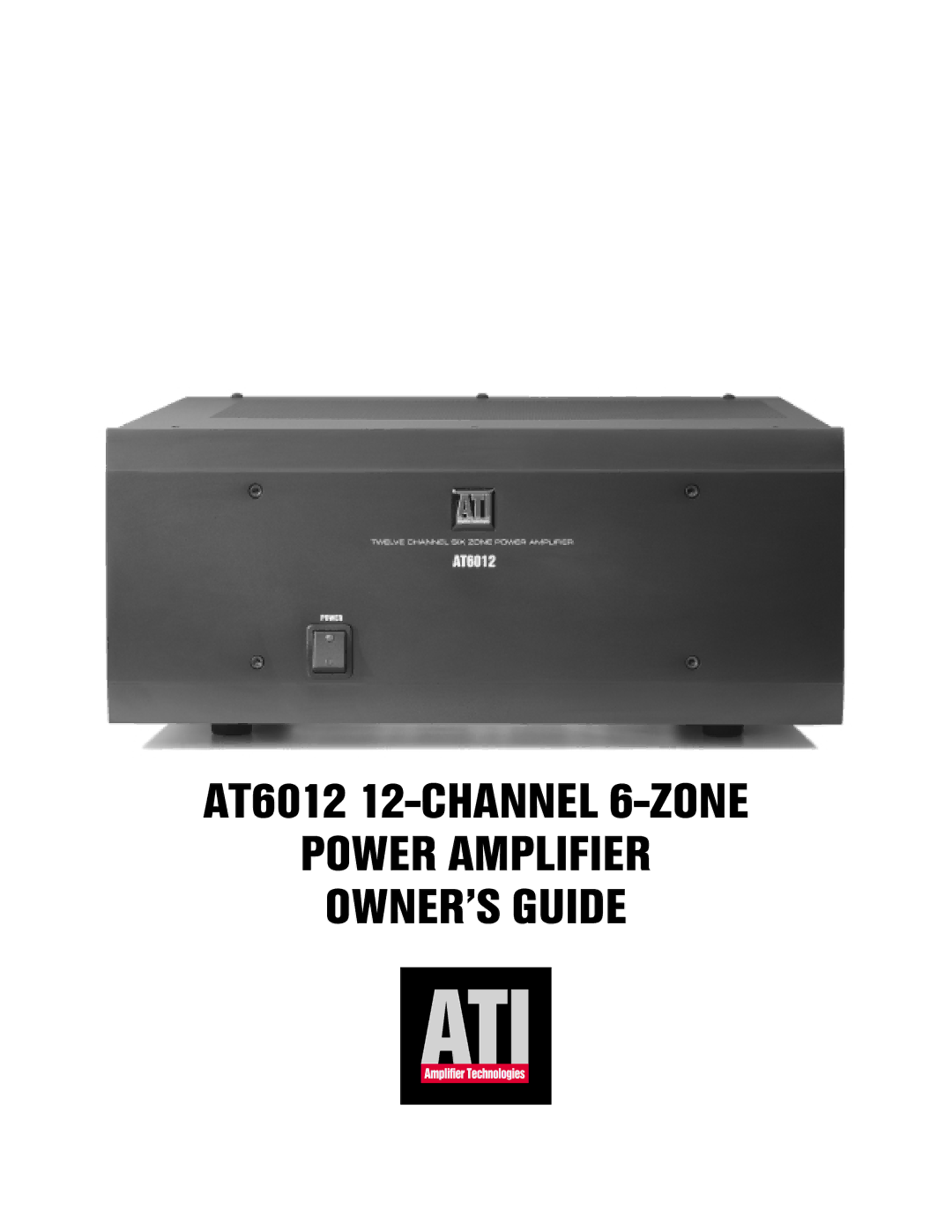 Amplifier Tech manual AT6012 12-CHANNEL 6-ZONE Power Amplifier OWNER’S Guide 