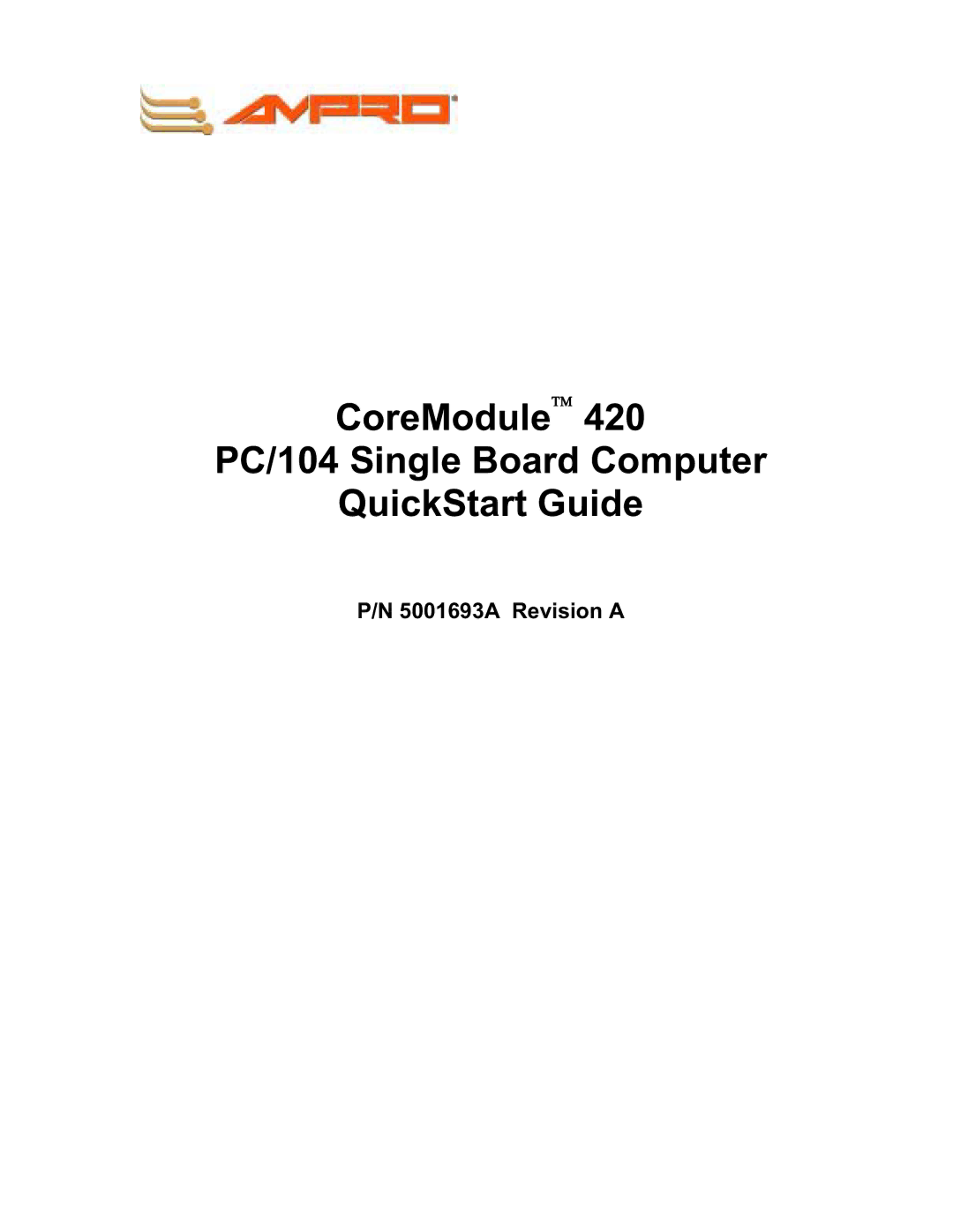 Ampro Corporation 420 quick start CoreModule PC/104 Single Board Computer QuickStart Guide 