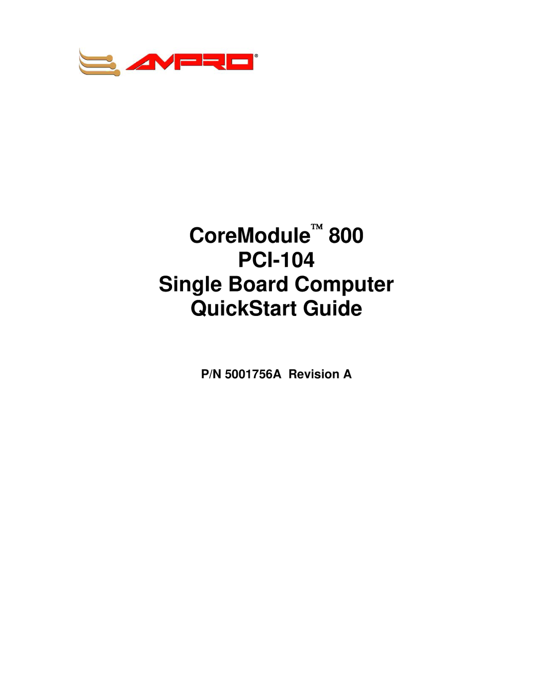 Ampro Corporation quick start CoreModule PCI-104 Single Board Computer QuickStart Guide 