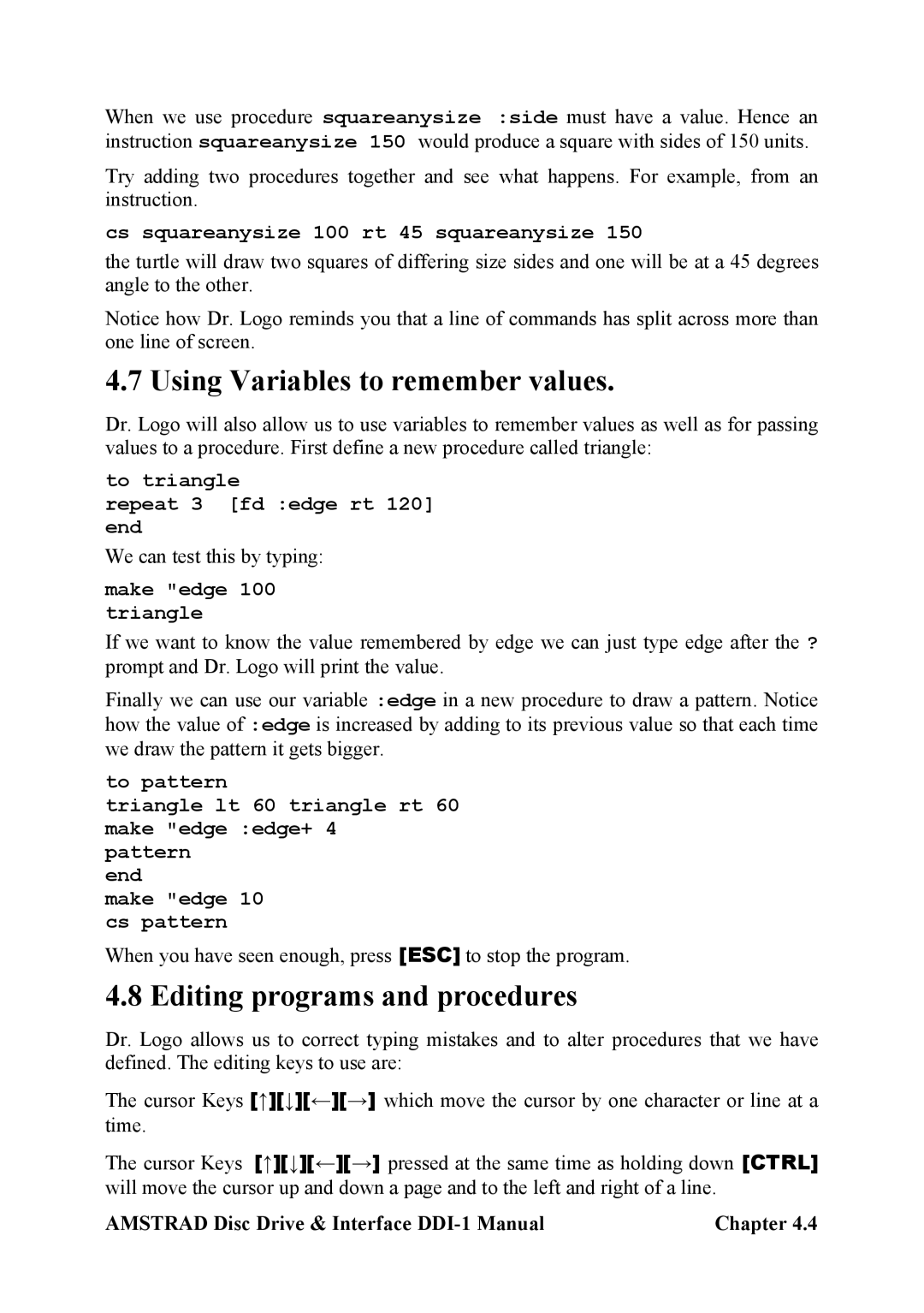 Amstrad DDI-1 Using Variables to remember values, Editing programs and procedures, To triangle Repeat 3 fd edge rt 120 end 