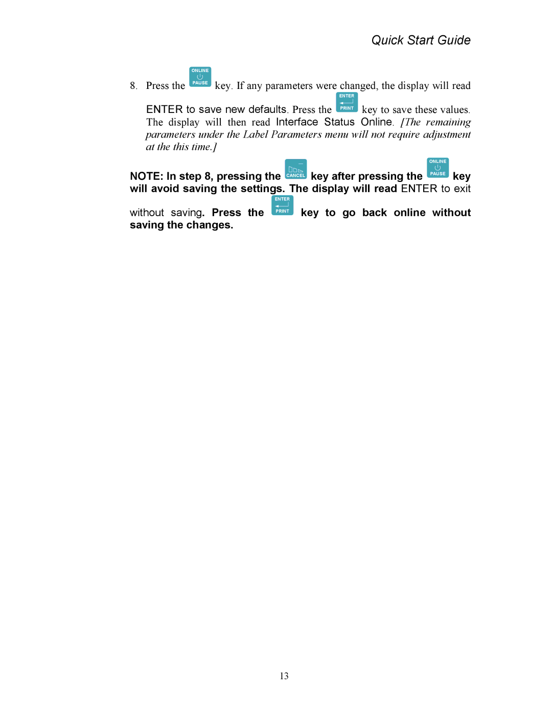 AMT Datasouth 4500 Series manual Without saving. Press the saving the changes 