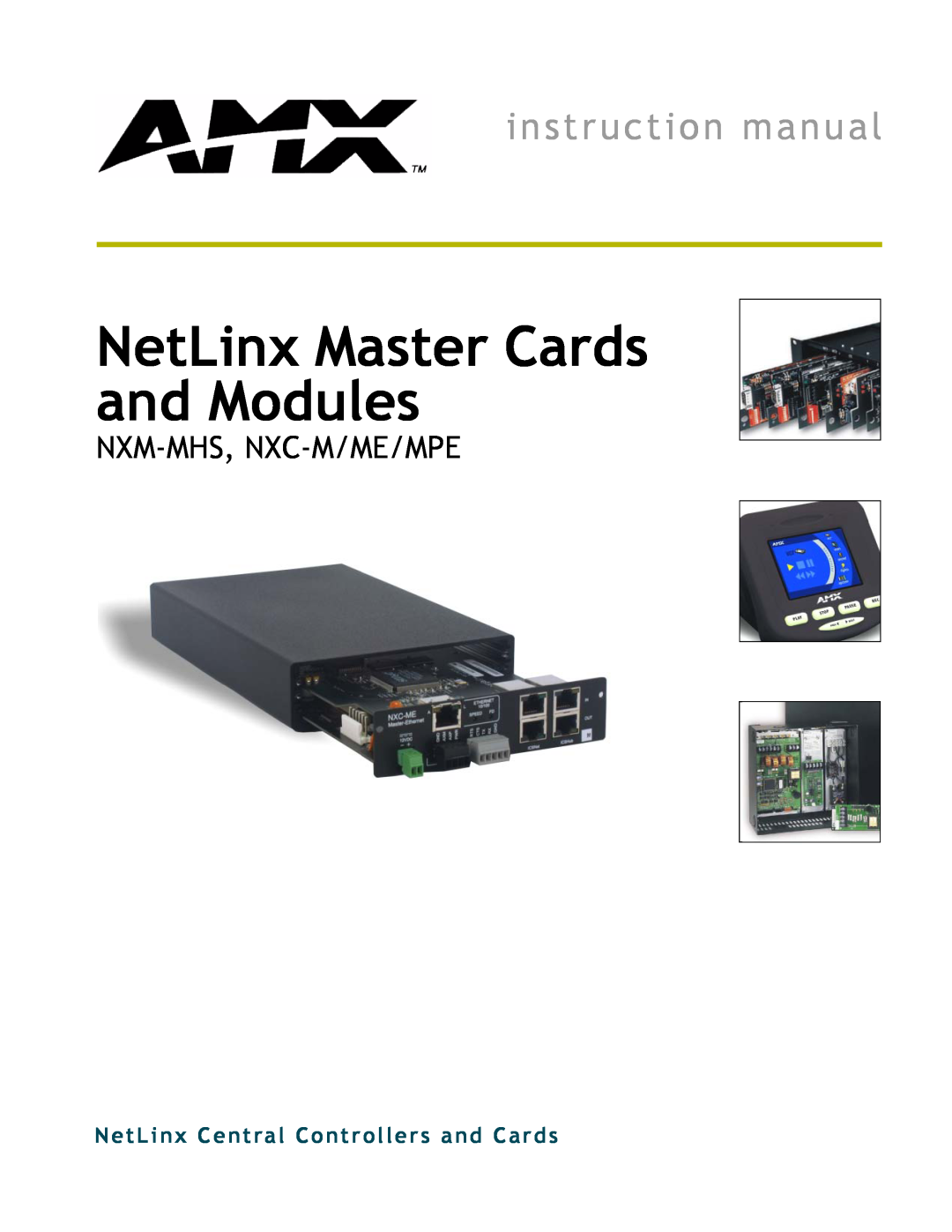 AMX NXC-M/ME/MPE, NXM-MHS instruction manual NetLinx Master Cards and Modules, Nxm-Mhs, Nxc-M/Me/Mpe 