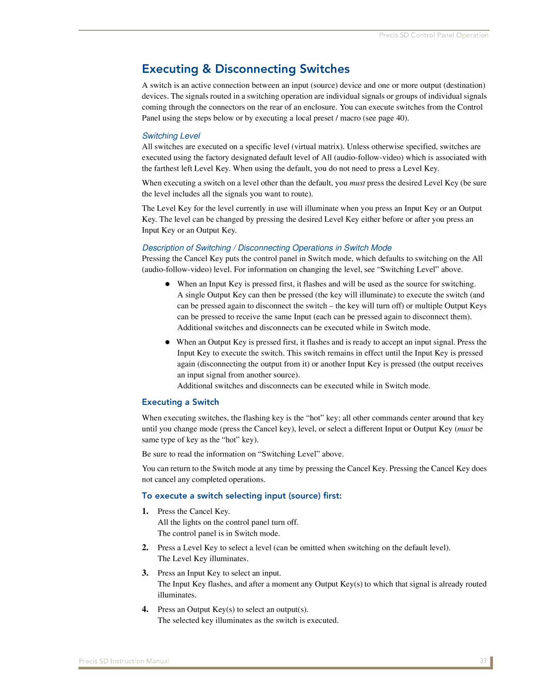 AMX Precis SD instruction manual Executing & Disconnecting Switches, Switching Level, Executing a Switch 