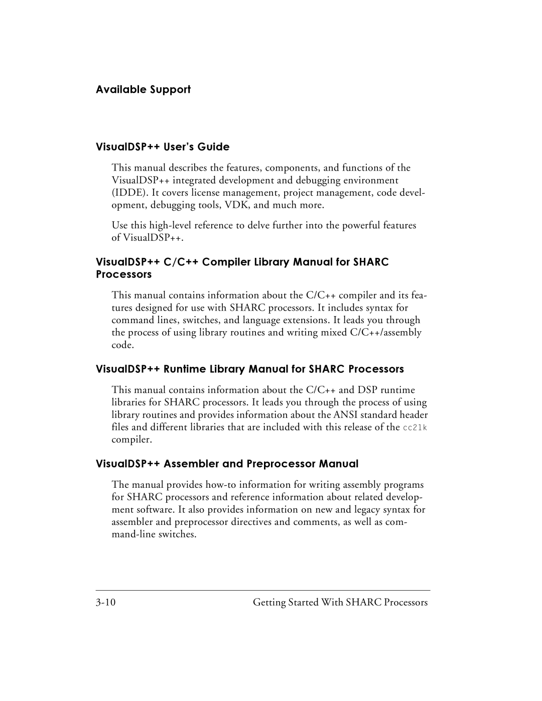 Analog Devices 82-003536-01 Available Support VisualDSP++ User’s Guide, VisualDSP++ Assembler and Preprocessor Manual 