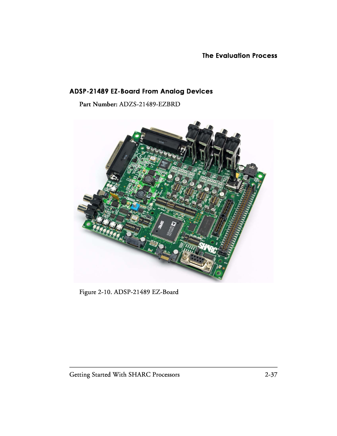 Analog Devices 82-003536-01 ADSP-21489 EZ-BoardFrom Analog Devices, The Evaluation Process, Part Number ADZS-21489-EZBRD 