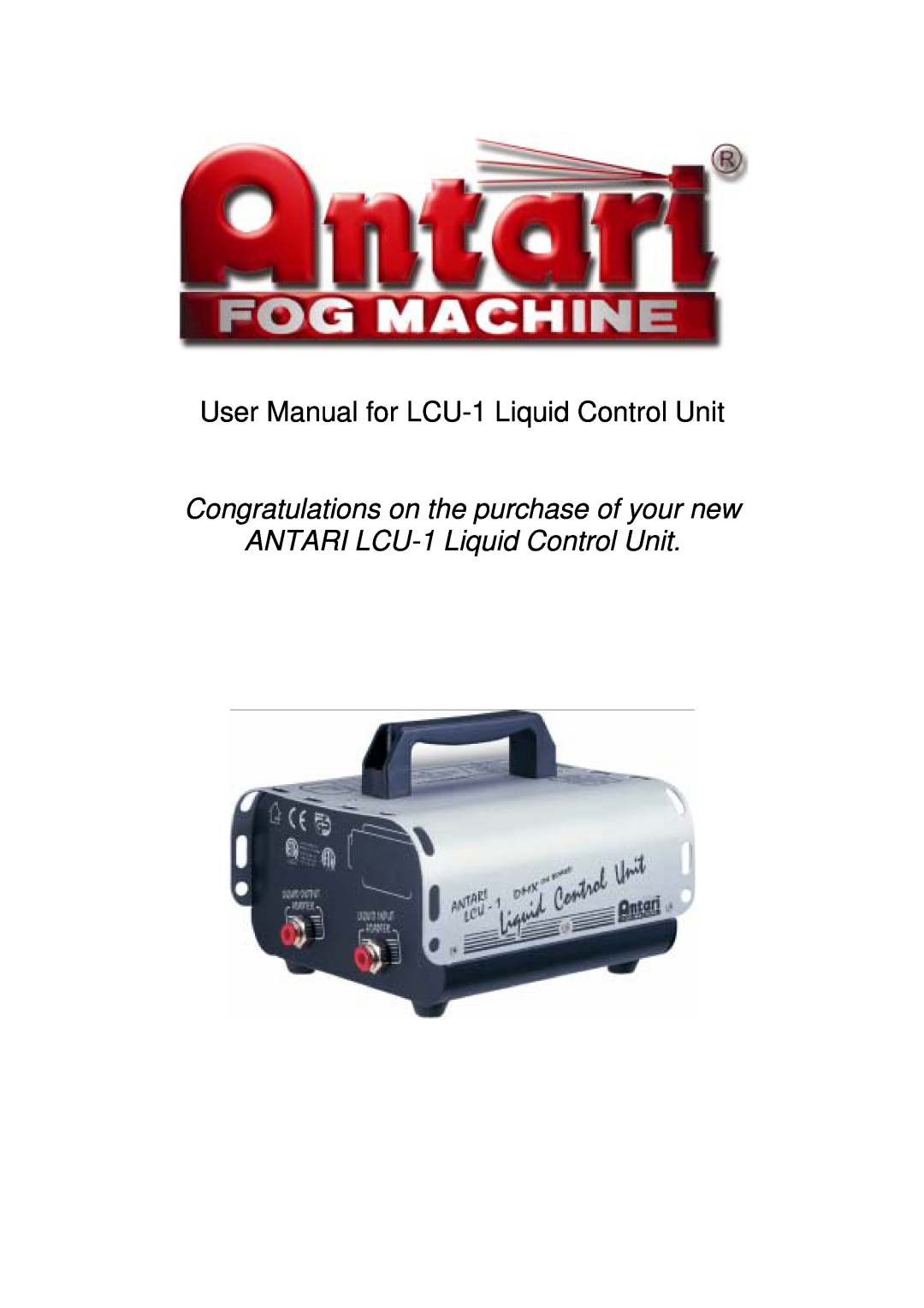 Antari Lighting and Effects LCU-1 user manual Congratulations on the purchase of your new 