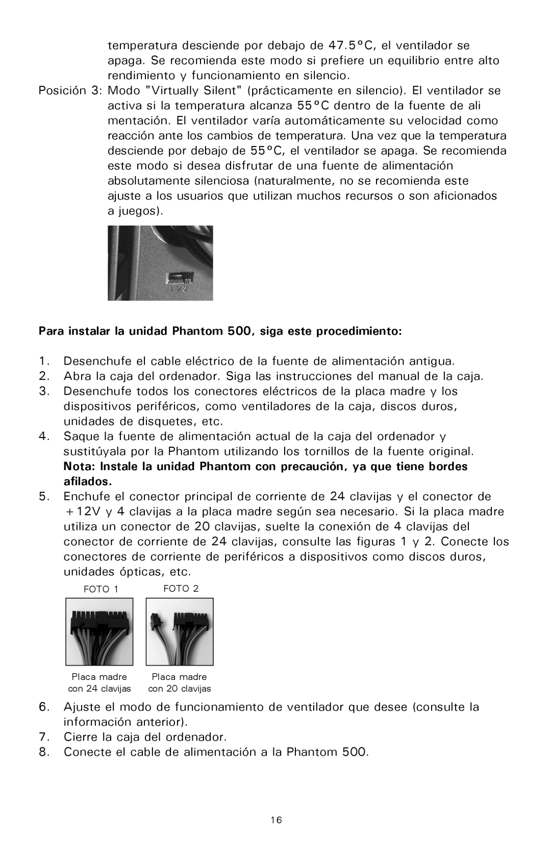 Antec user manual Para instalar la unidad Phantom 500, siga este procedimiento 