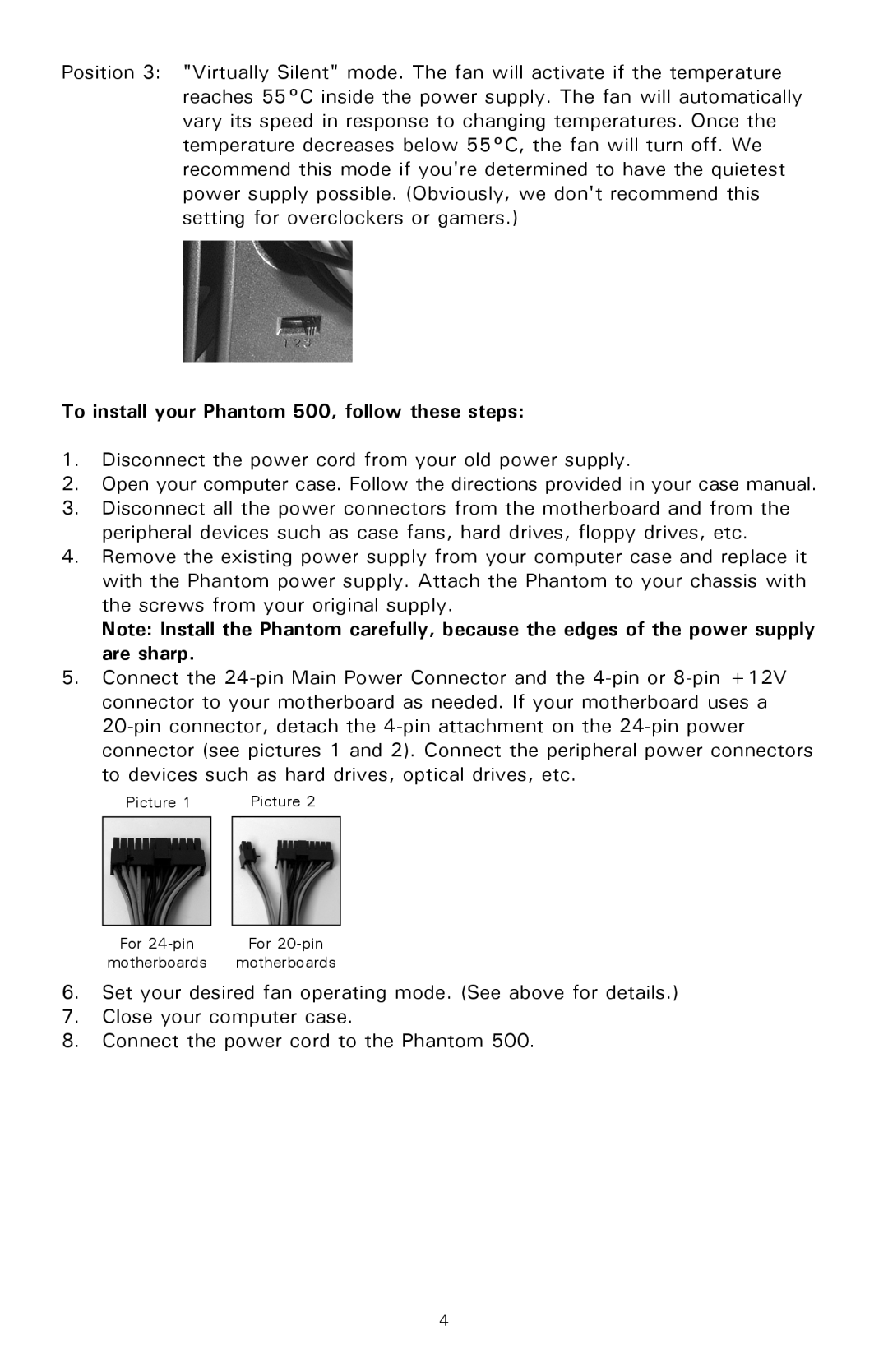 Antec user manual To install your Phantom 500, follow these steps 