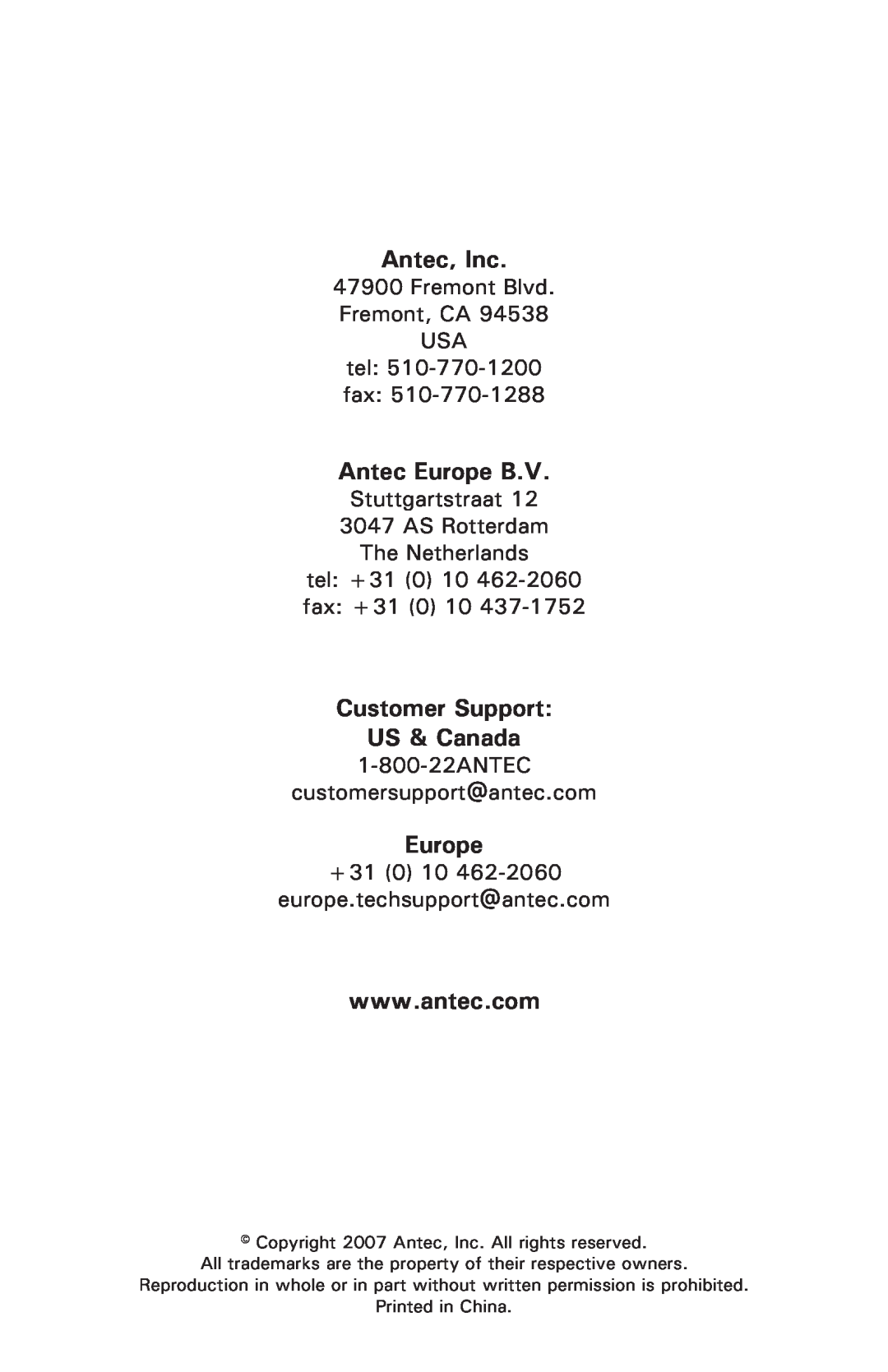 Antec 900 Antec, Inc, Antec Europe B.V, Customer Support US & Canada, Fremont Blvd. Fremont, CA 94538 USA tel fax 