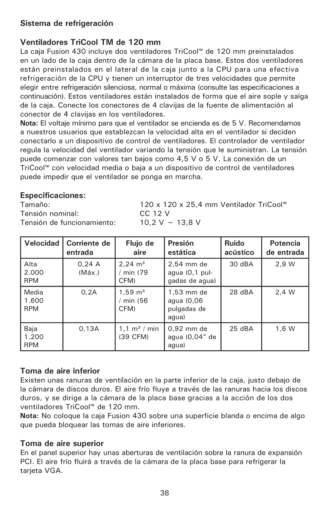 Antec Fusion Black 430 Sistema de refrigeración Ventiladores TriCool TM de 120 mm, Especificaciones, Toma de aire inferior 