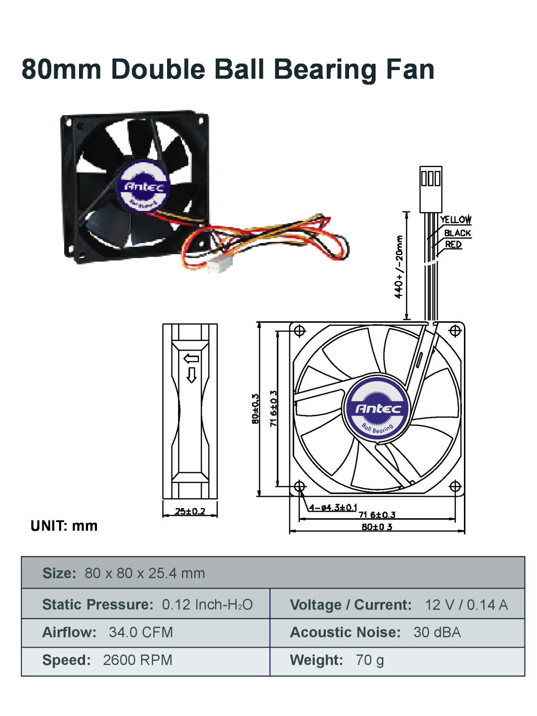 Antec manual 80mm Double Ball Bearing Fan, UNIT mm, Size 80 x 80 x 25.4 mm, Static Pressure 0.12 Inch-H2O, Airflow 