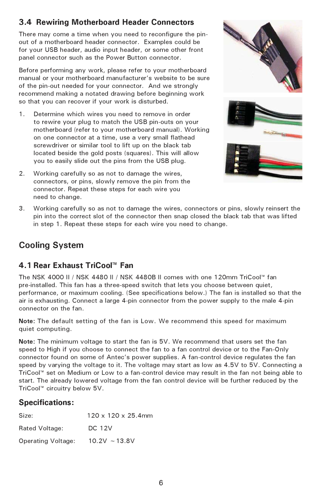 Antec NSK 4000 II Cooling System, Rewiring Motherboard Header Connectors, Rear Exhaust TriCool Fan, Specifications 