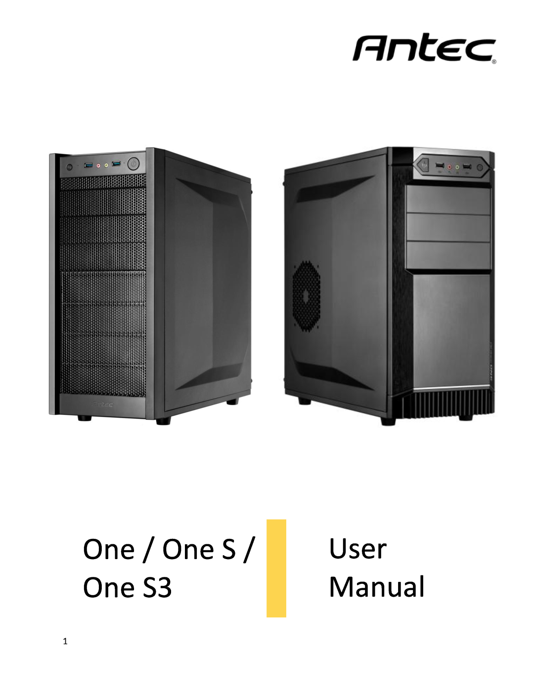 Antec ONE S3 user manual One / One S / One S3, User Manual 