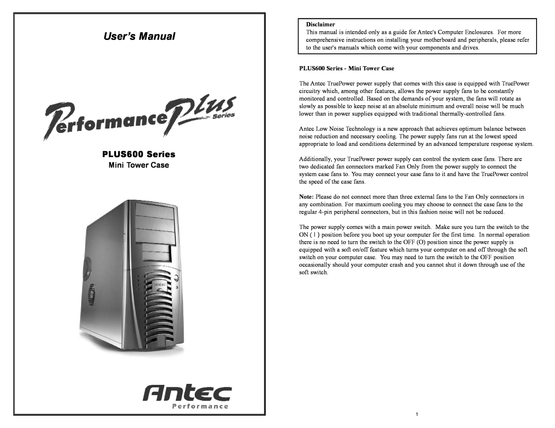 Antec user manual Disclaimer, PLUS600 Series - Mini Tower Case, User’s Manual 