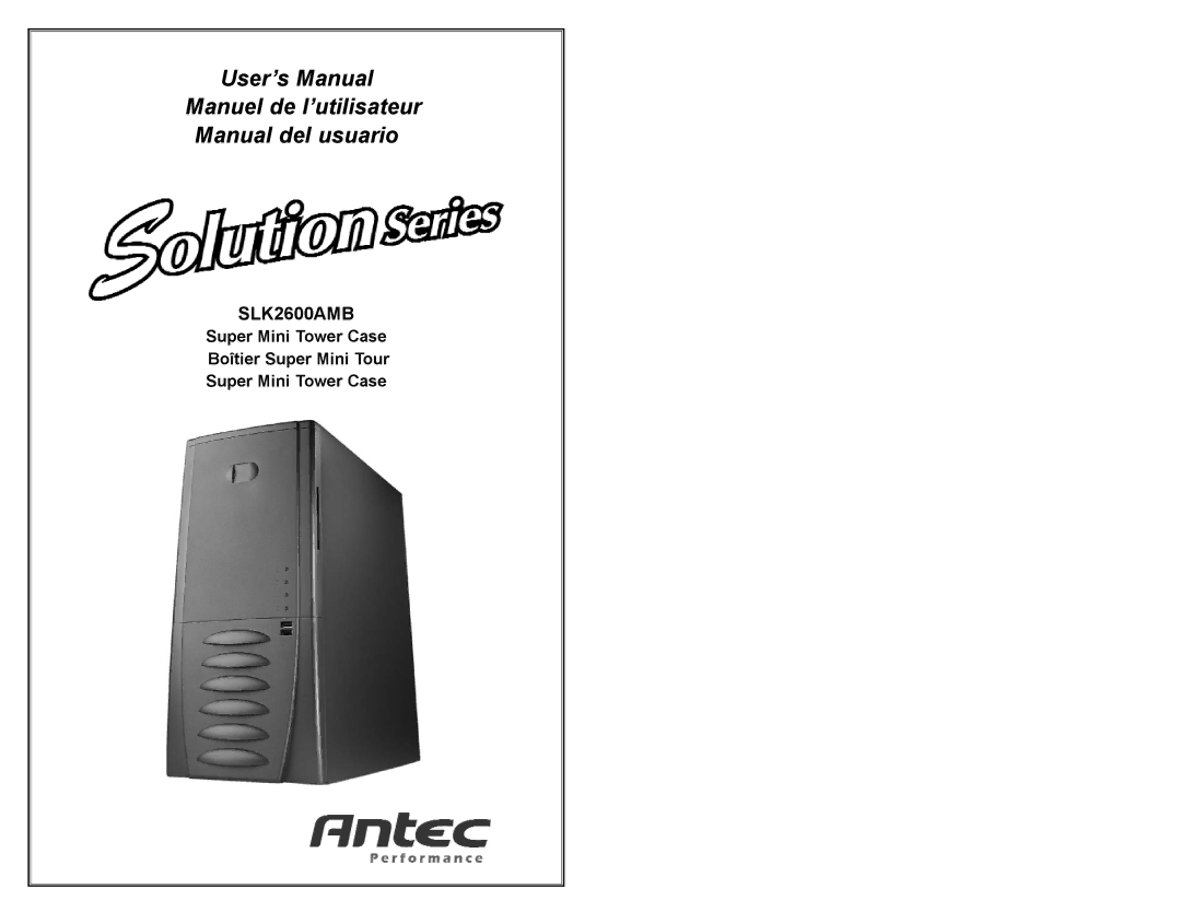 Antec SLK2600AMB user manual User’s Manual Manuel de l’utilisateur Manual del usuario 