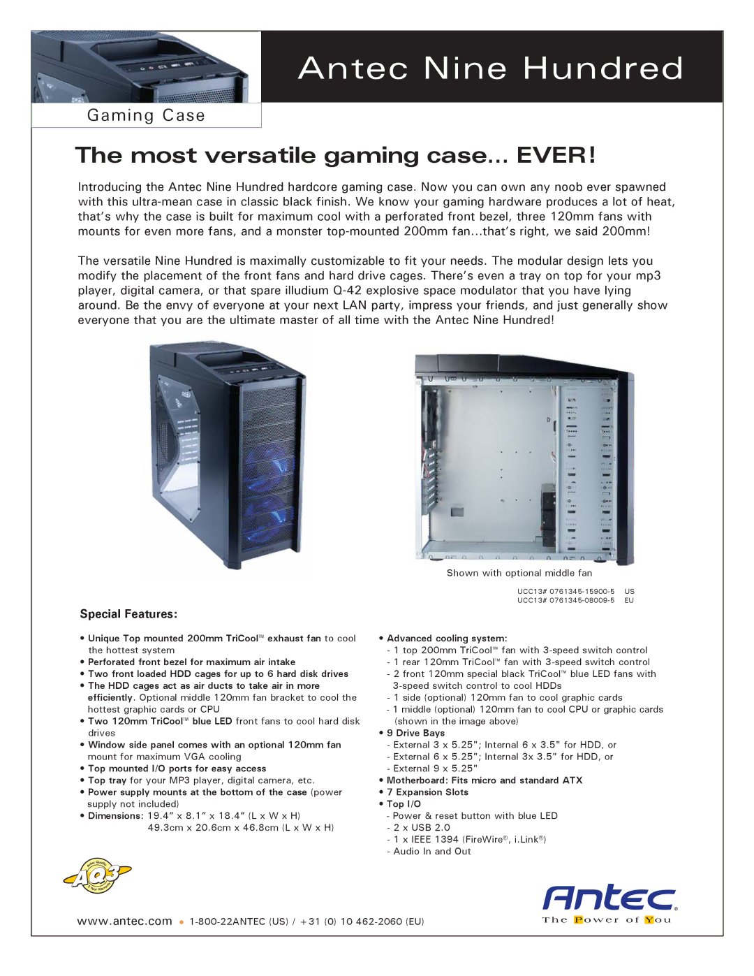 Antec UCC13# 0761345-08009-5 EU dimensions Antec Nine Hundred, Most versatile gaming case… Ever, Special Features 