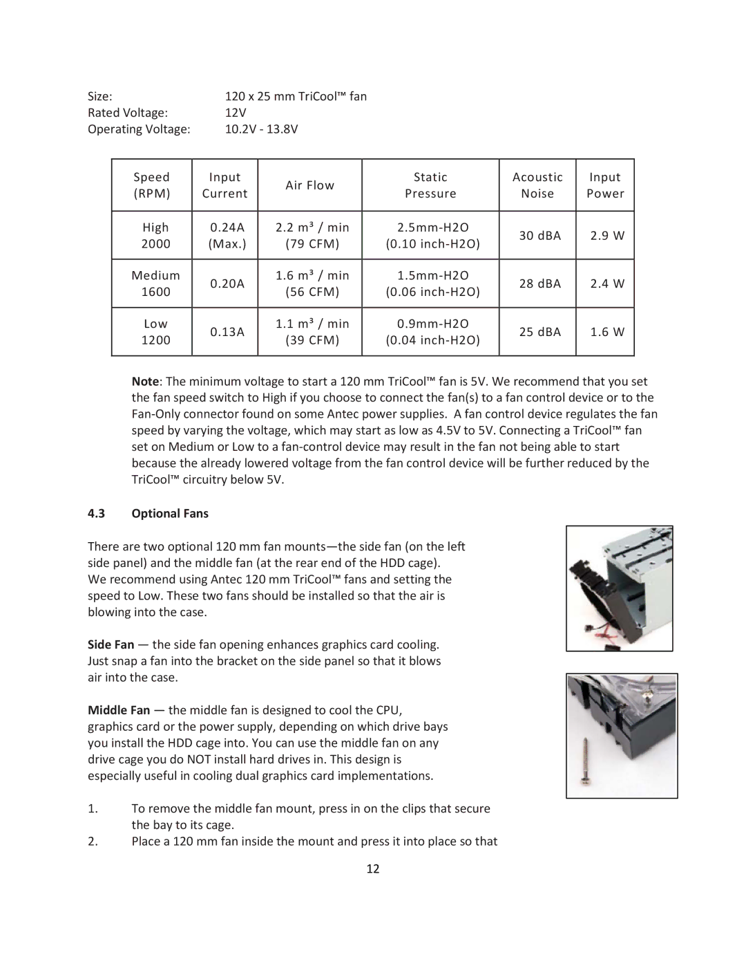 Antec V3 Size 120 x 25 mm TriCool fan Rated Voltage 12V, 10.2V Speed Input Air Flow Static Acoustic, Noise, 30 dBA, 28 dBA 