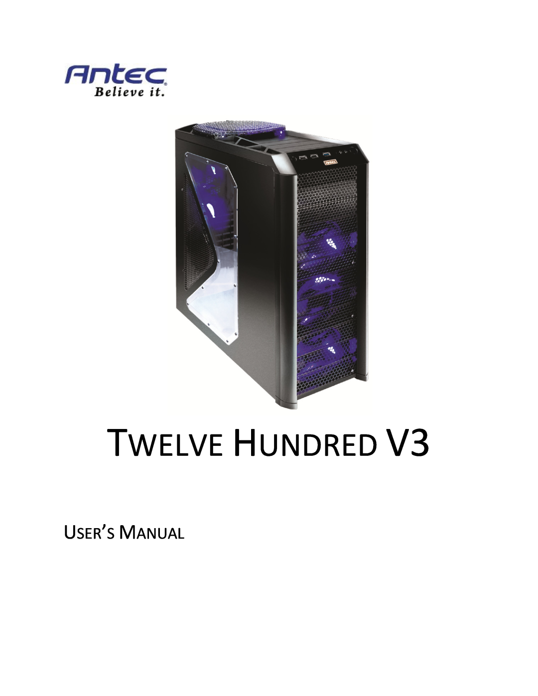 Antec V3 user manual Twelve Hundred, User’S Manual 