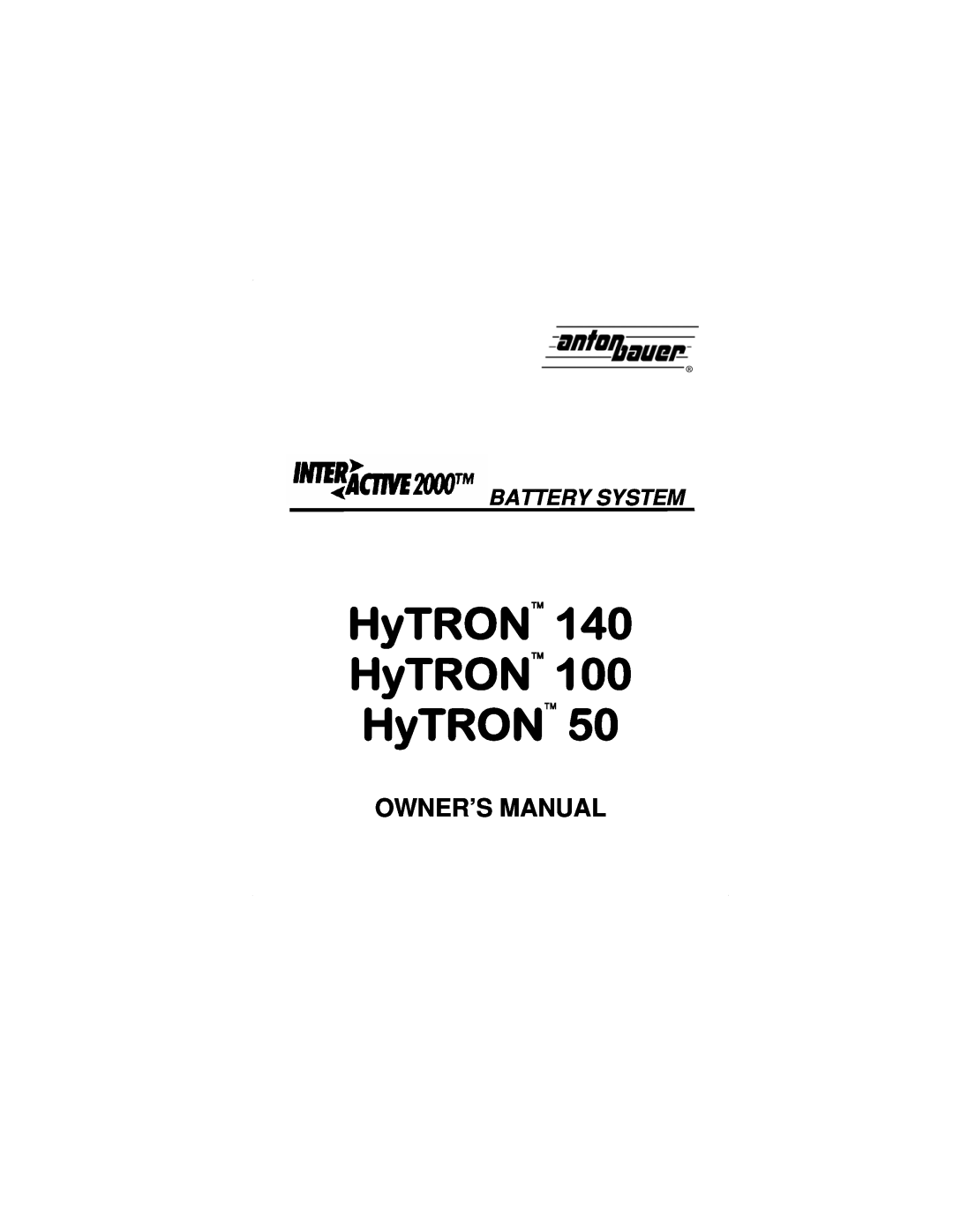 Anton/Bauer HyTRON 50, HyTRON 140, HyTron 100 owner manual HyTRON HyTRON HyTRON, Owner’S Manual, Battery System 