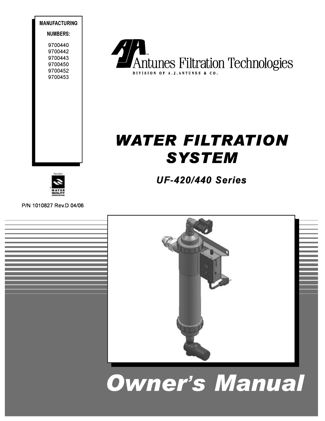 Antunes, AJ owner manual Manufacturing Numbers, Owner’s Manual, Water Filtration System, UF-420/440 Series 