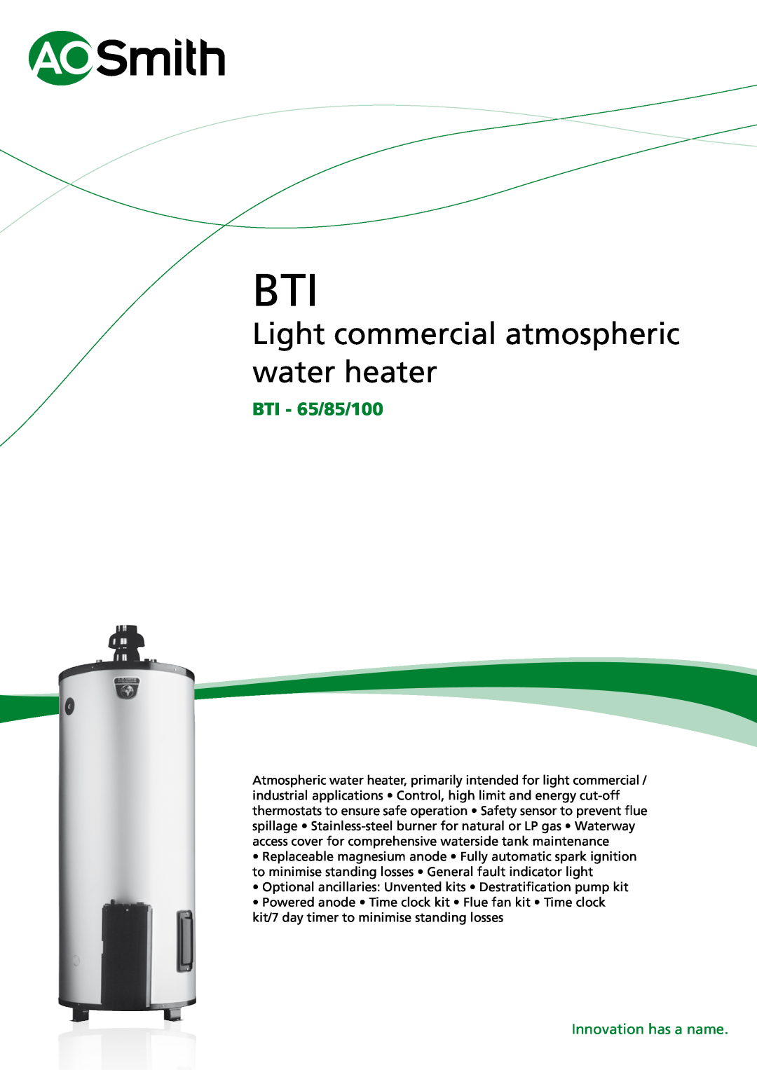 A.O. Smith BTI - 85 manual Light commercial atmospheric water heater, BTI - 65/85/100, Innovation has a name 