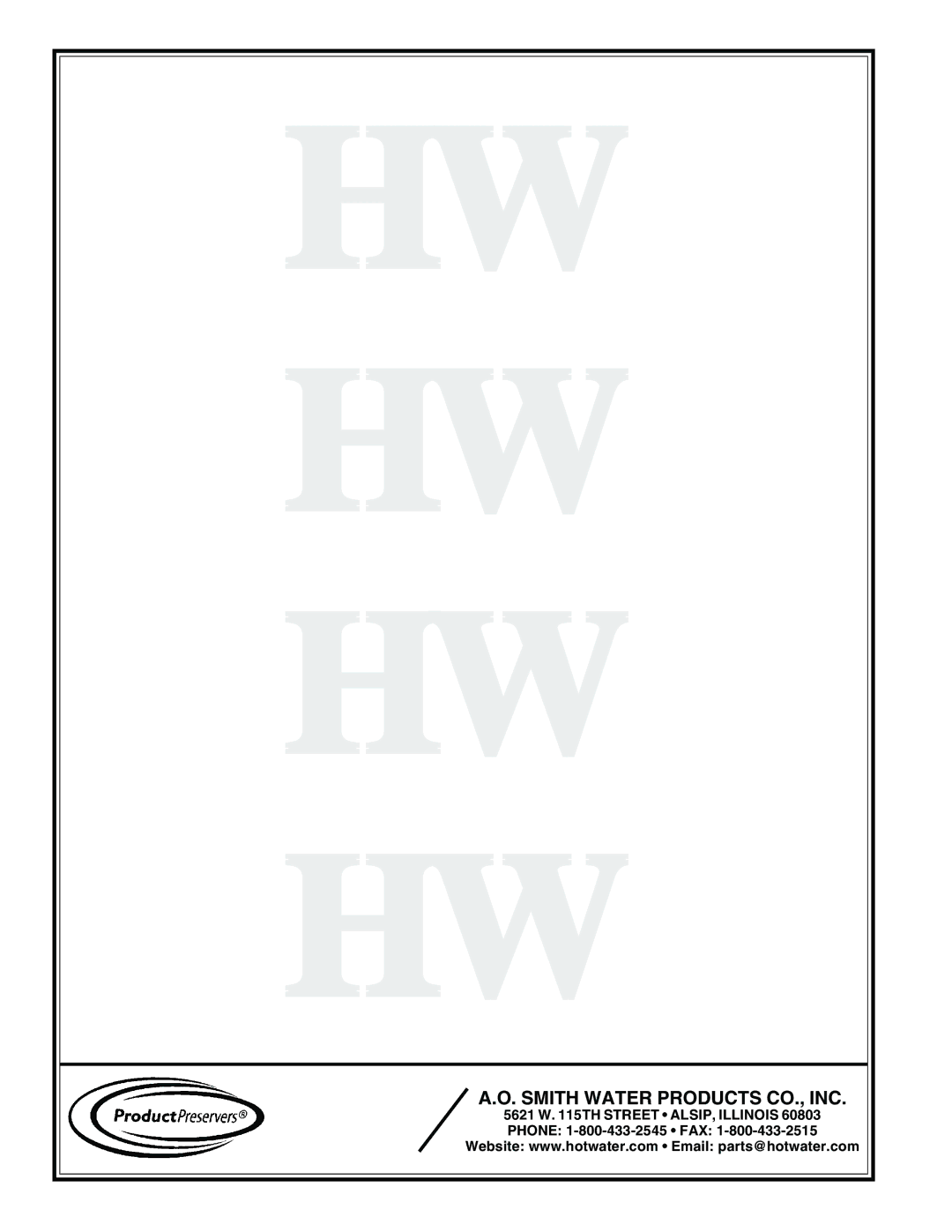 A.O. Smith HW 300 THRU HW 670 manual TH Street ALSIP, Illinois 60803 Phone 1-800-433-2545 FAX 