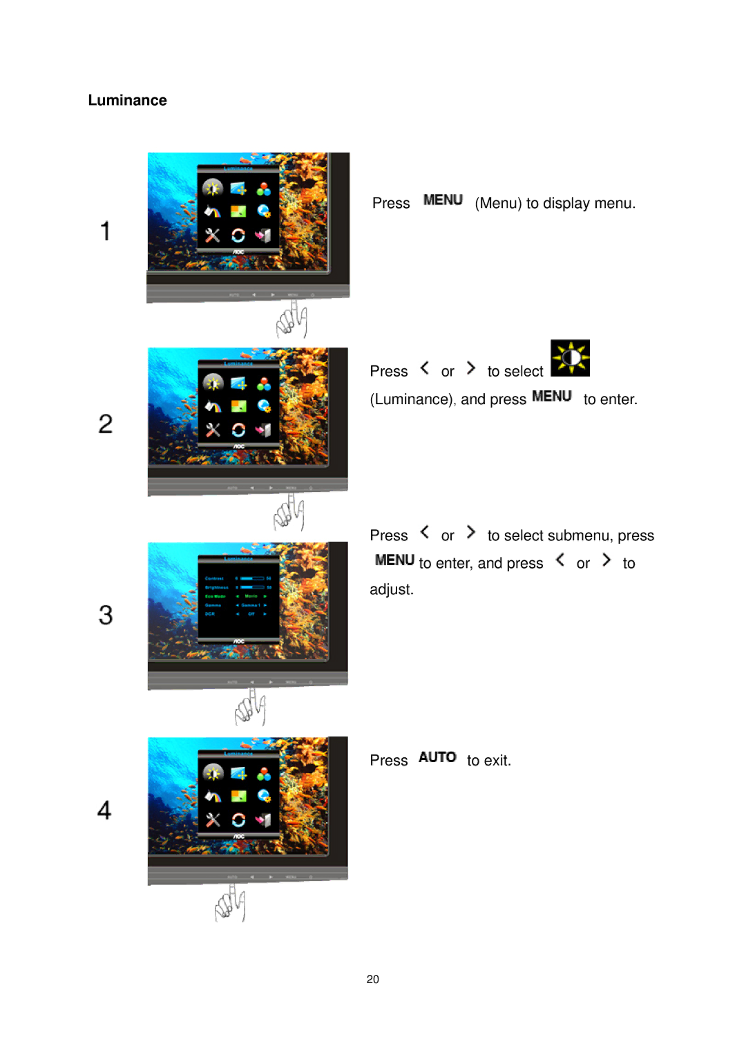AOC N2041S manual Luminance, Presss Menu to Menudisplay MENUto display menu 