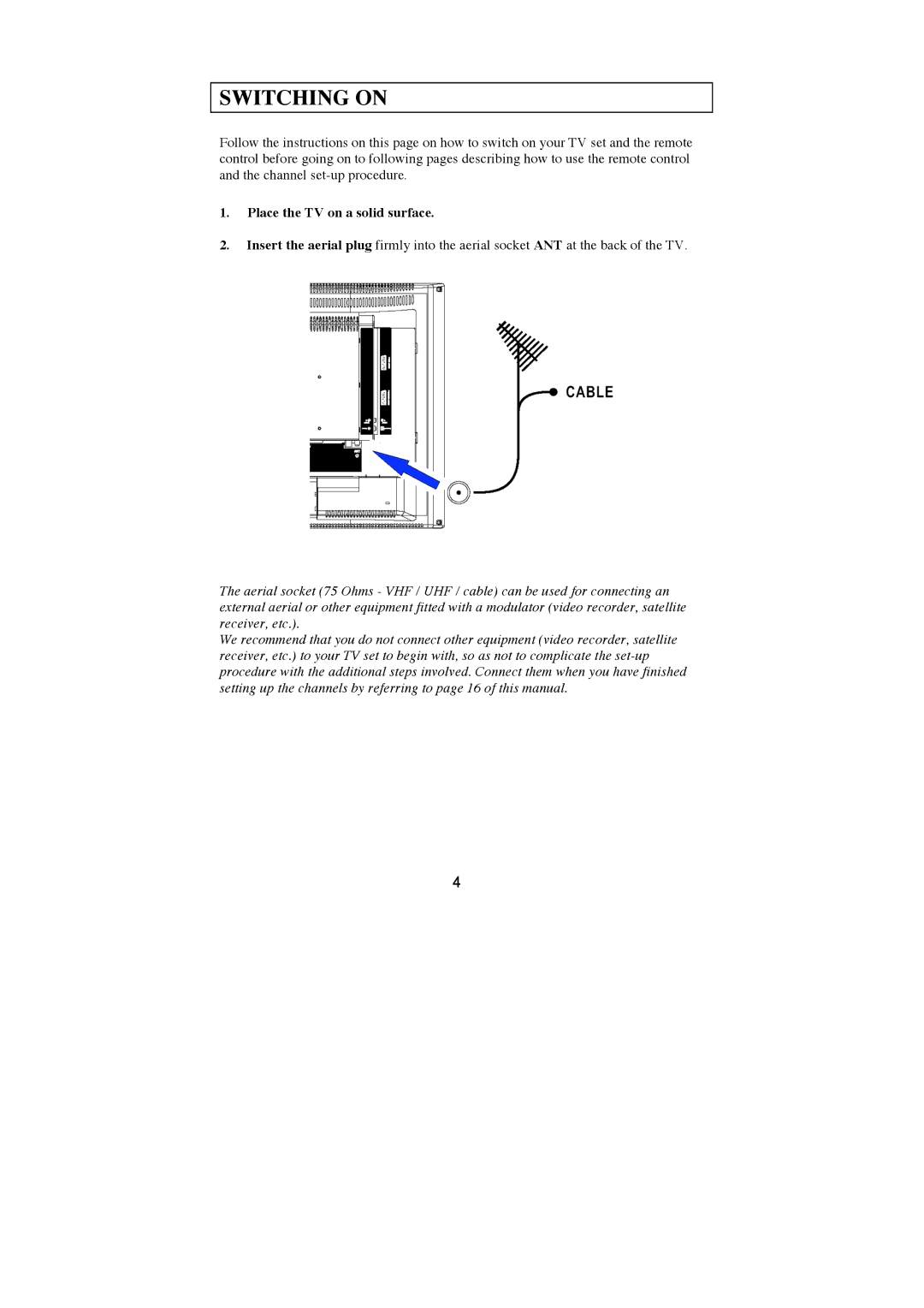 AOC N27W551T, N32W551T user manual Switching on, Place the TV on a solid surface 