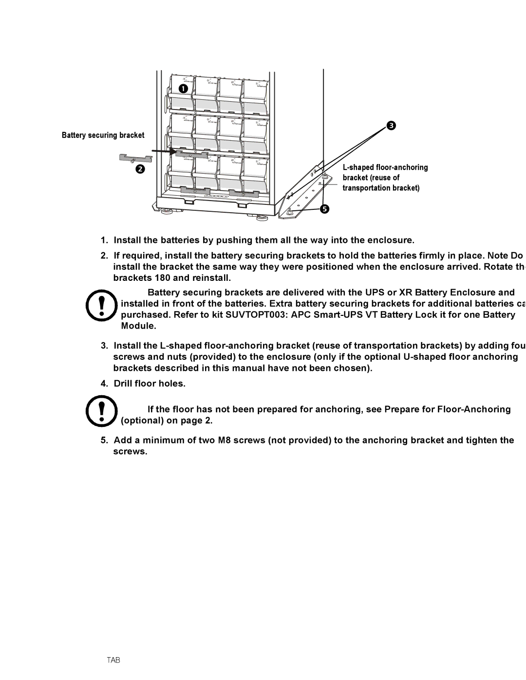 APC 10-40 KVA 380/400/415 V manual Install battery-securing and floor-anchoring brackets 