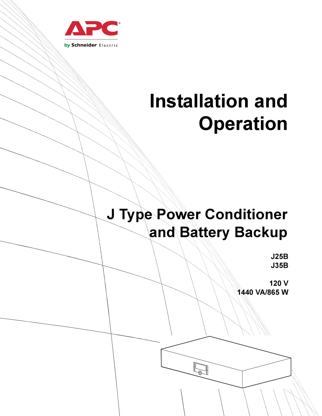 APC 120 V manual Installation and Operation, J Type Power Conditioner and Battery Backup, J25B J35B 120 1440 VA/865 W 