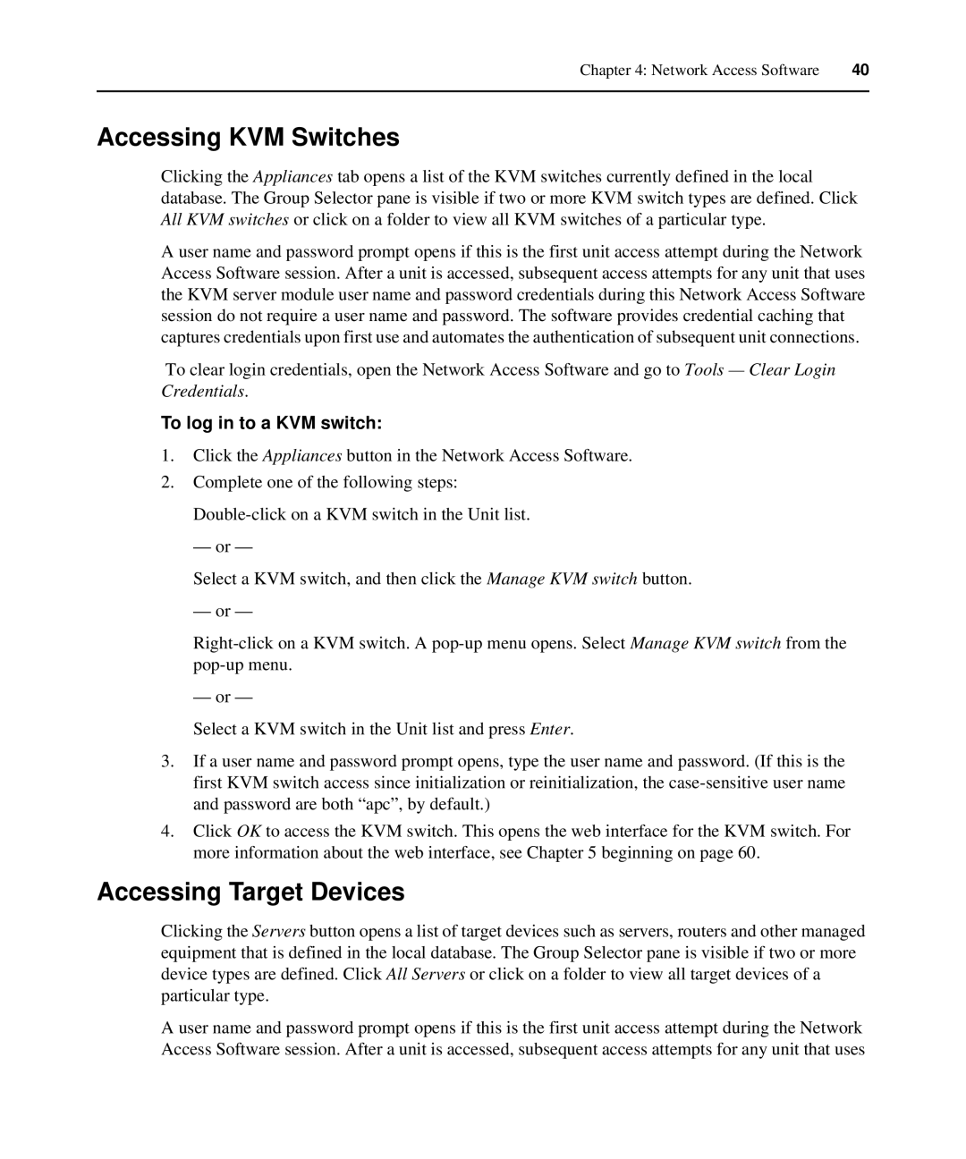 APC AP5610, AP5616, AP5615 manual Accessing KVM Switches, Accessing Target Devices, To log in to a KVM switch 