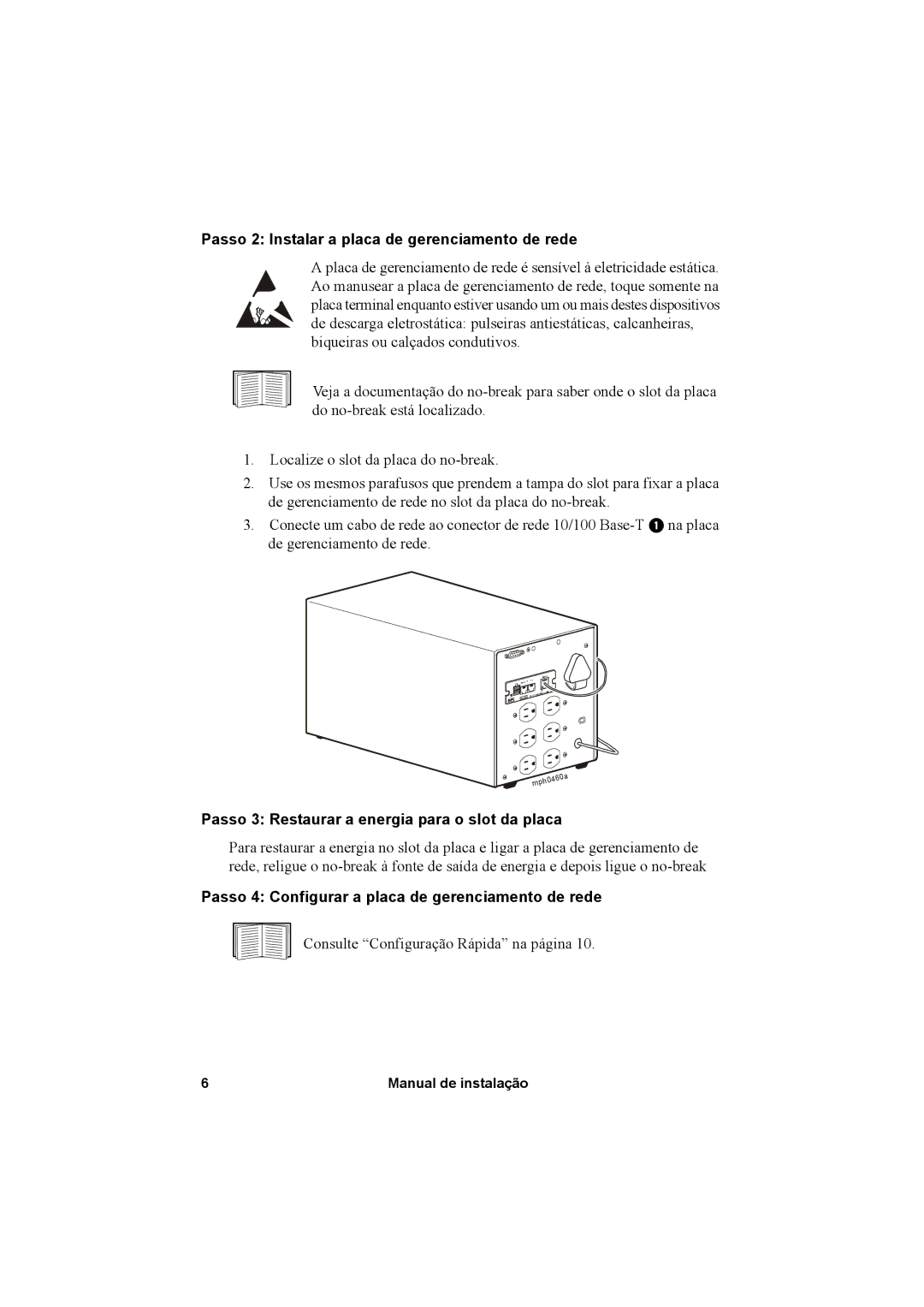 APC AP9631, AP9630 Passo 2 Instalar a placa de gerenciamento de rede, Passo 3 Restaurar a energia para o slot da placa 