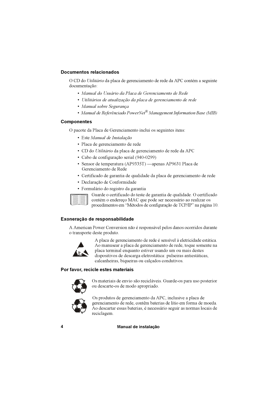 APC AP9631 manual Documentos relacionados, Componentes, Exoneração de responsabilidade, Por favor, recicle estes materiais 