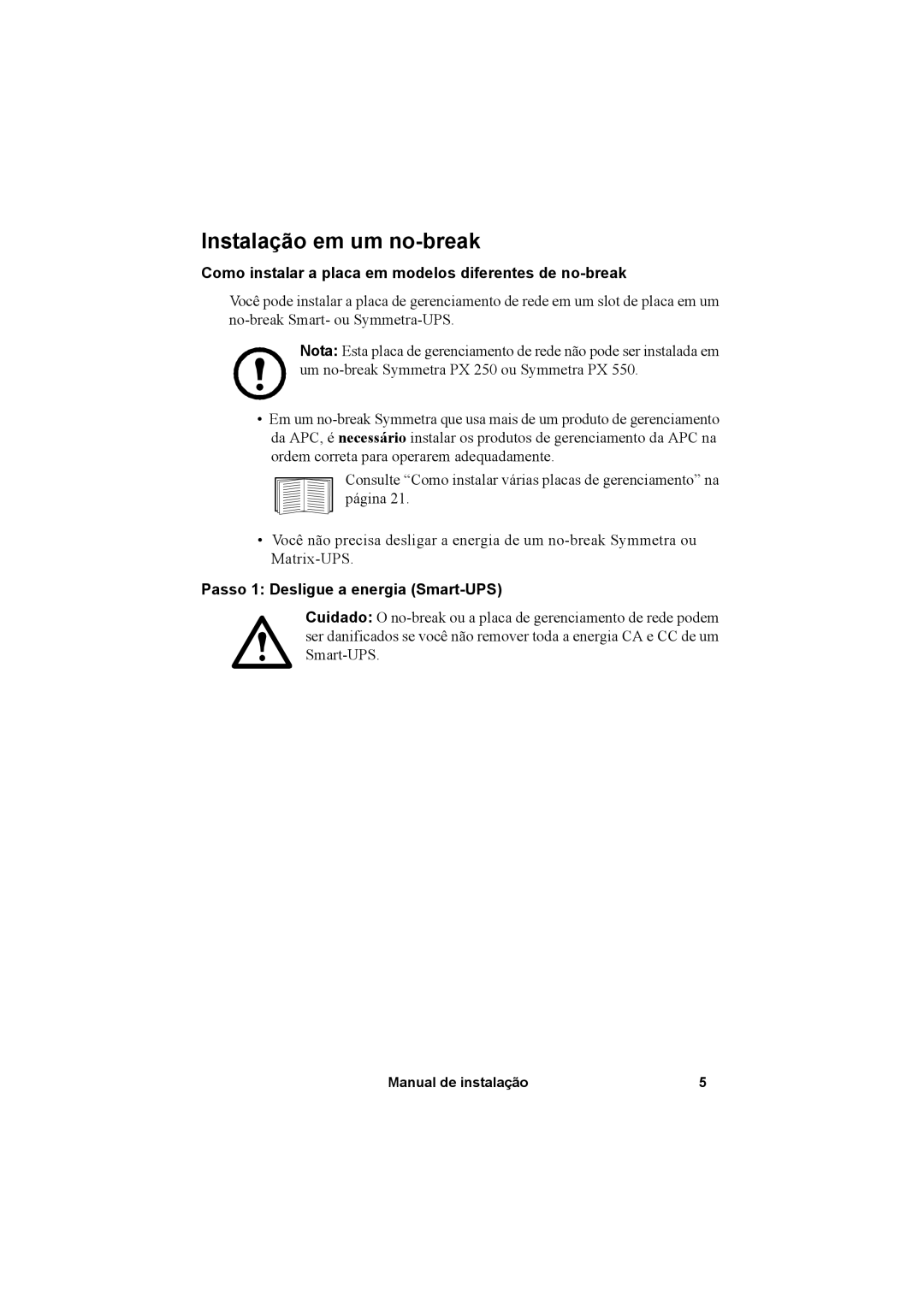 APC AP9630, AP9631 manual Instalação em um no-break, Como instalar a placa em modelos diferentes de no-break 