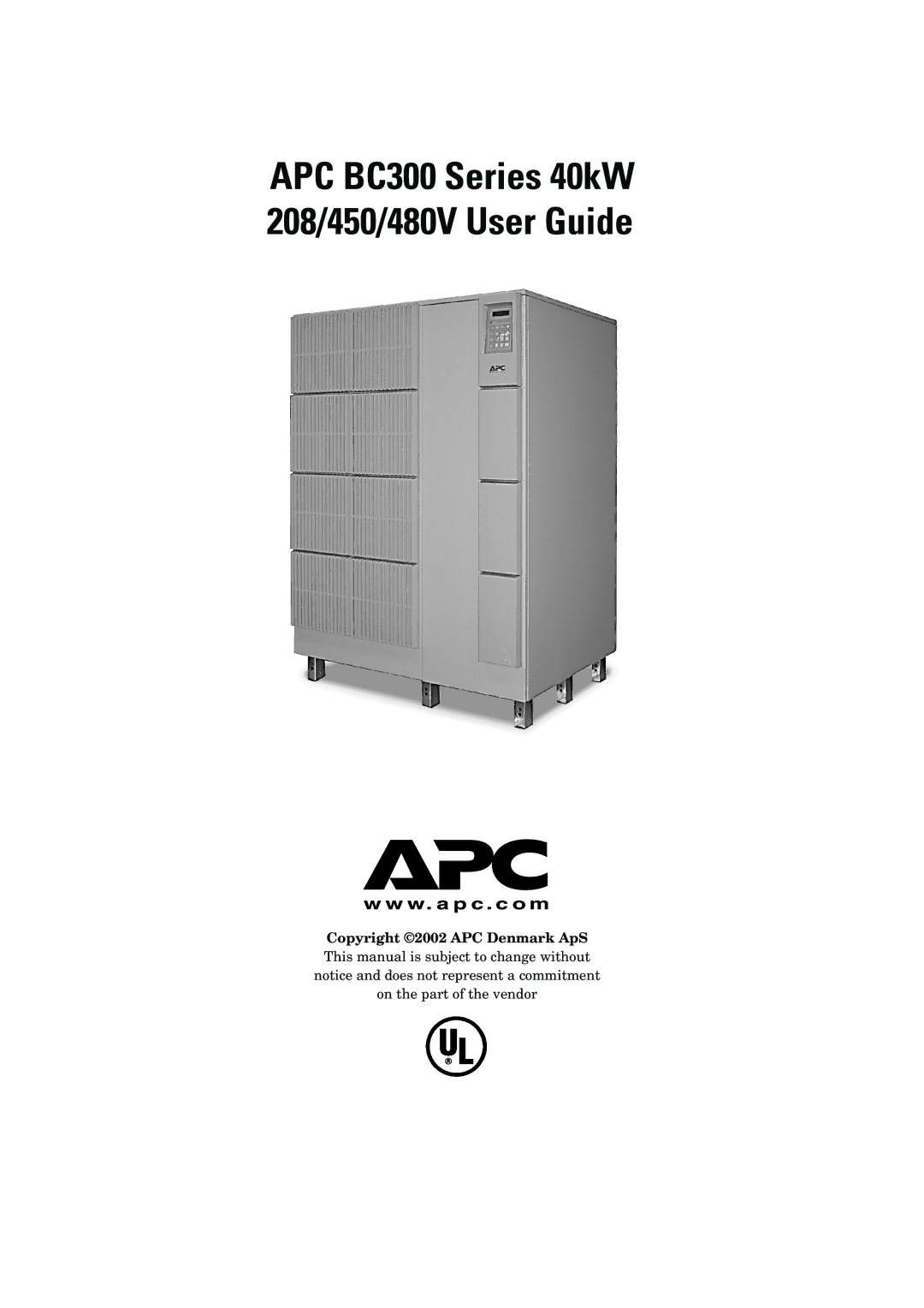 APC manual APC BC300 Series 40kW 208/450/480V User Guide, Copyright 2002 APC Denmark ApS 