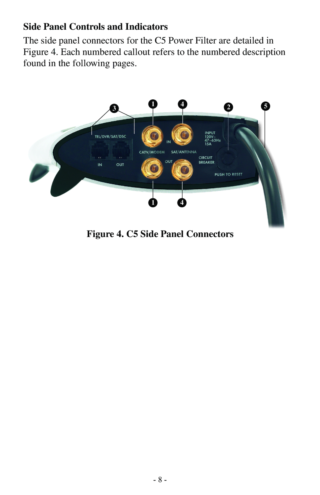 APC C5BLK owner manual Side Panel Controls and Indicators, C5 Side Panel Connectors 