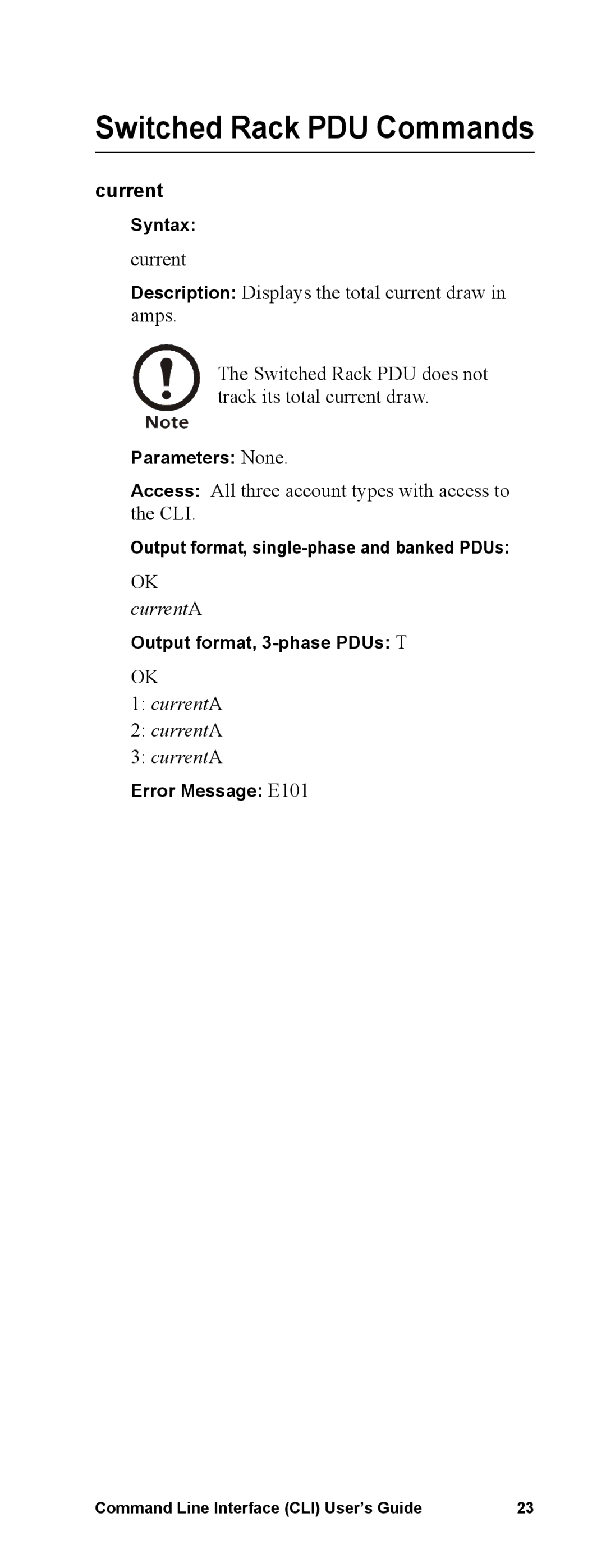 APC Command Line Interface Switched Rack PDU Commands, Current, Access All three account types with access to the CLI 