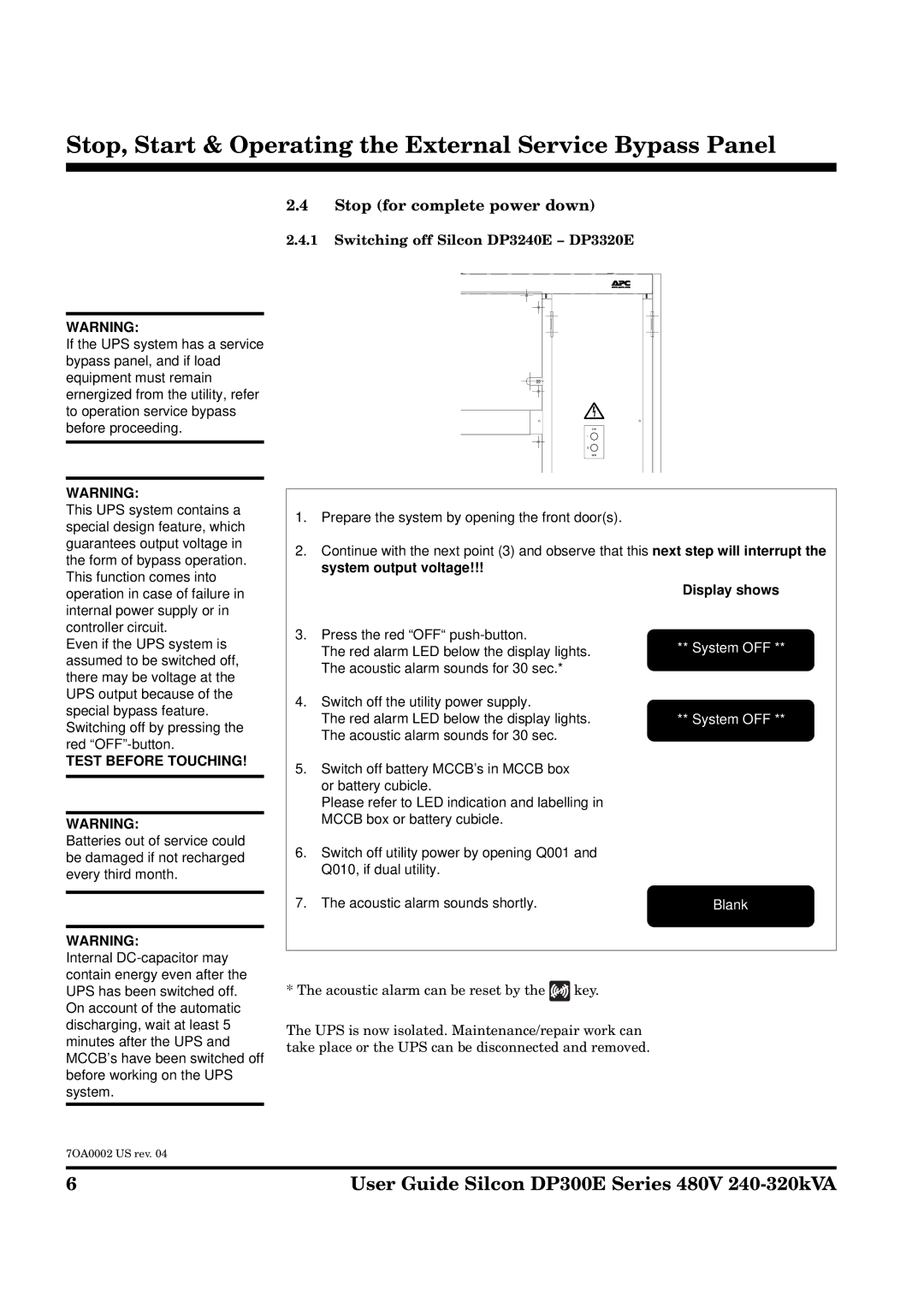 APC DP300E manual Stop for complete power down, Switching off Silcon DP3240E DP3320E, Display shows 