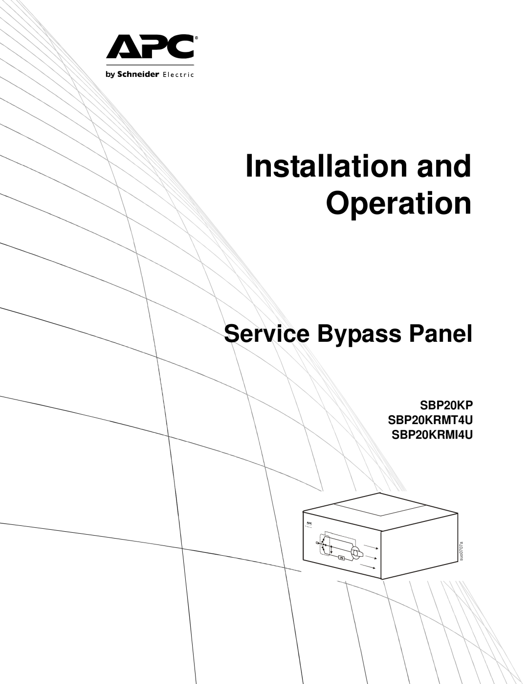 APC suo0707a manual Installation and Operation, Service Bypass Panel, SBP20KP SBP20KRMT4U SBP20KRMI4U 