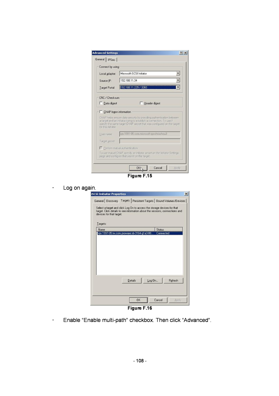 APC SCSI-SATA II ž Log on again, ž Enable “Enable multi-path” checkbox. Then click “Advanced”, Figure F.15, Figure F.16 