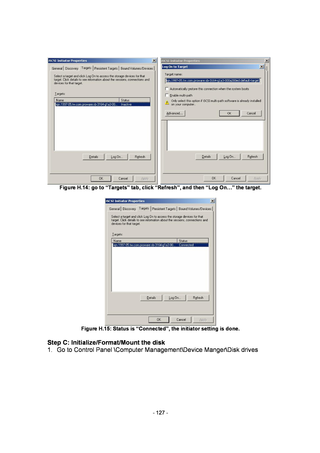 APC SCSI-SATA II Step C Initialize/Format/Mount the disk, Figure H.15 Status is “Connected”, the initiator setting is done 