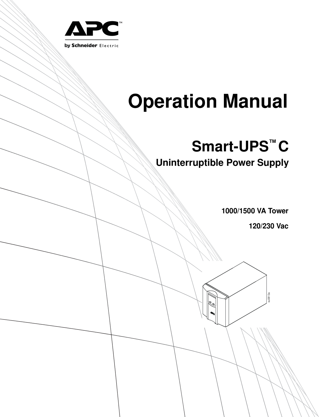 APC SMC1500 operation manual Operation Manual, Smart-UPS C, Uninterruptible Power Supply, 1000/1500 VA Tower 120/230 Vac 