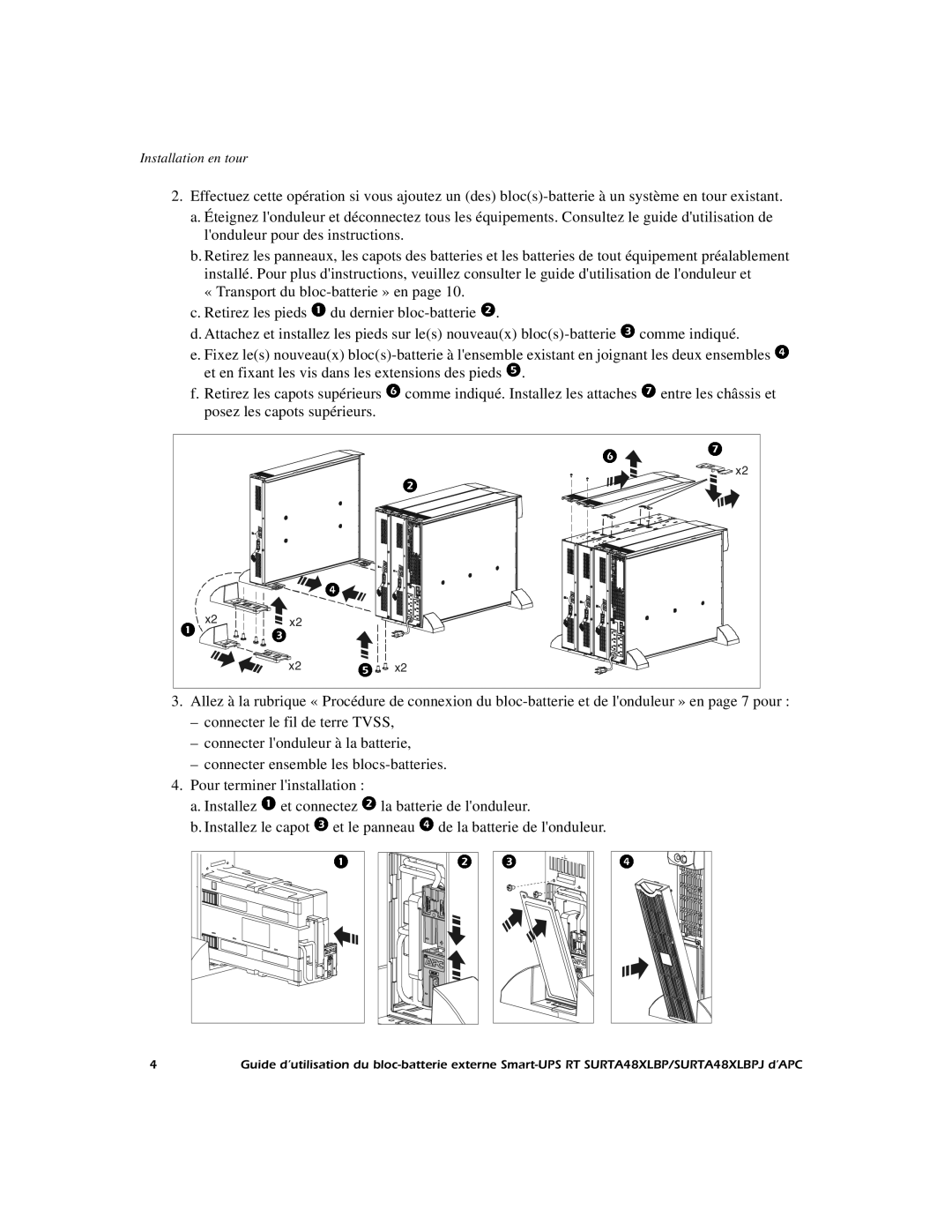 APC SURTA48XLBP manual Entre les châssis et, Pour terminer linstallation Installez, La batterie de londuleur 