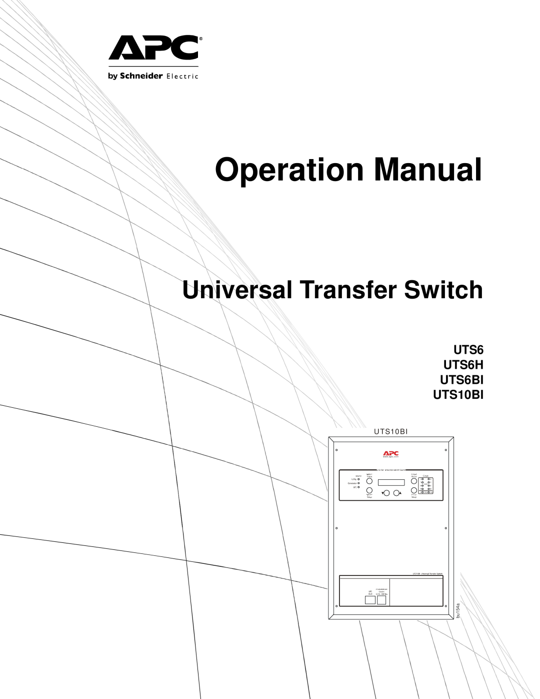 APC BU154A operation manual UTS6 UTS6H UTS6BI UTS10BI, Operation Manual, Universal Transfer Switch, bu154a 
