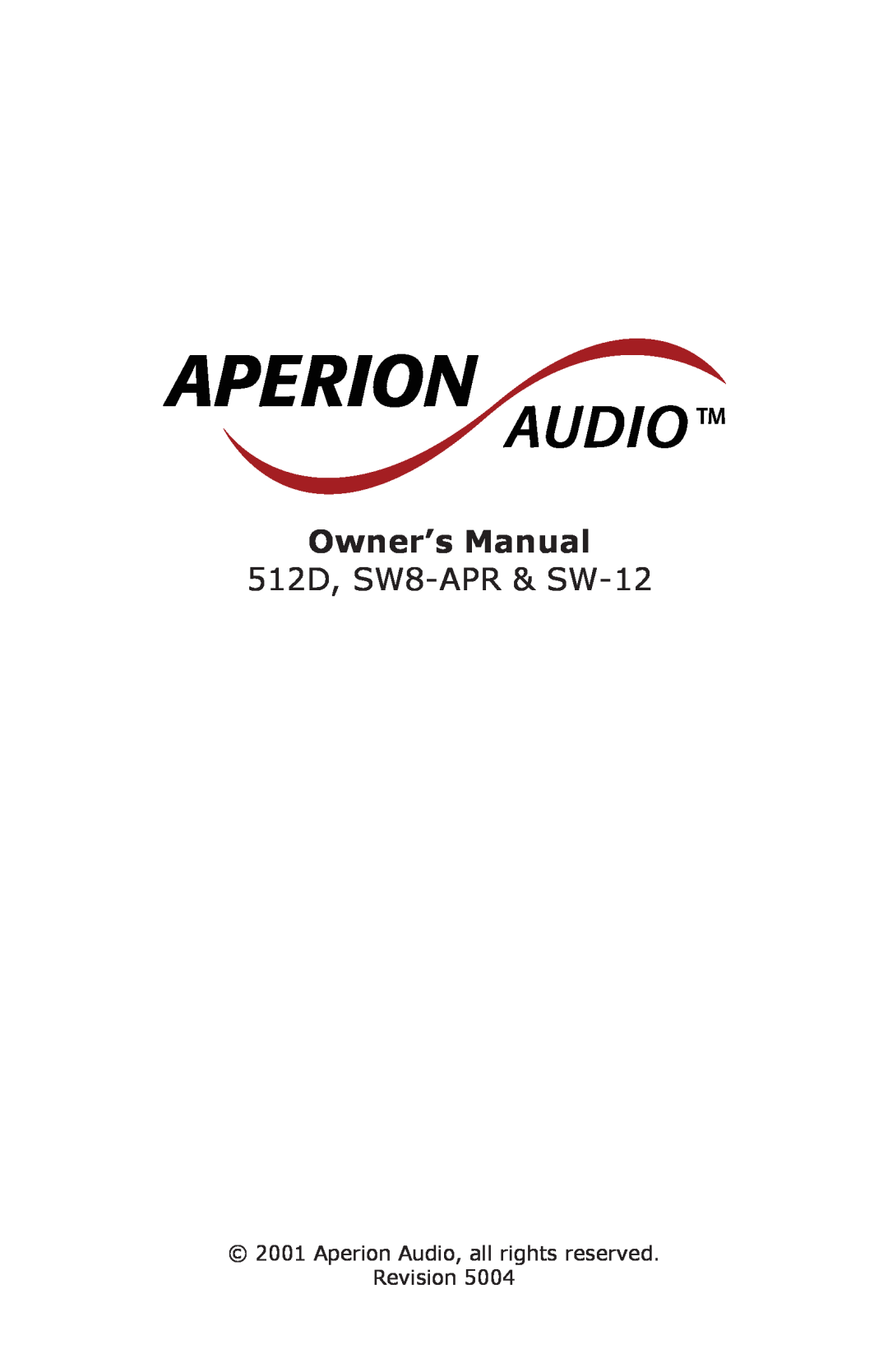 Aperion Audio owner manual Owner’s Manual, 512D, SW8-APR& SW-12 