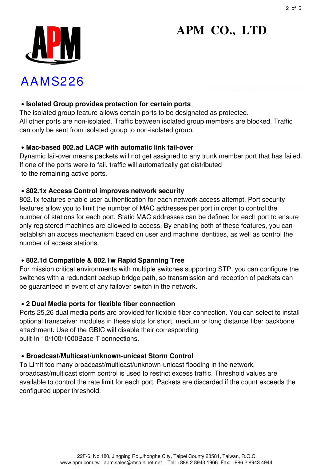 APM AAMS226 ․Isolated Group provides protection for certain ports, ․Mac-based 802.ad Lacp with automatic link fail-over 