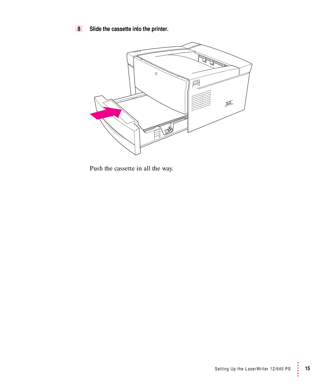 Apple 12/640PS manual Push the cassette in all the way, Slide the cassette into the printer 