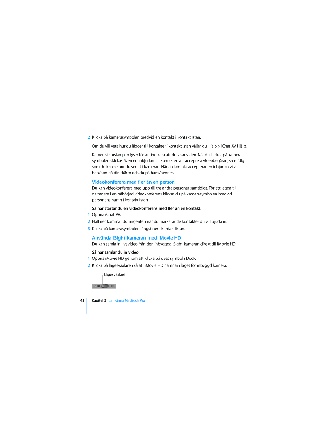 Apple 17-TUMS manual Videokonferera med fler än en person, Använda iSight-kameran med iMovie HD, Så här samlar du in video 